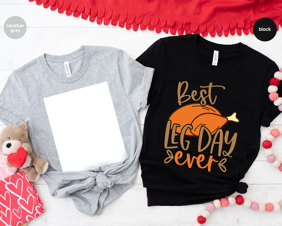 Funny Thanksgiving Shirts, Turkey Graphic Tees, Fall Crewneck Sweatshirt, Autumn Outfit, Matching Family TShirts, Best Leg Day Ever T-Shirt