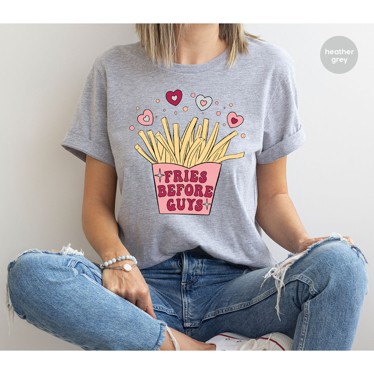 Fries Before Guys Shirt, Valentine's Day 2023 T-Shirt, Lover Shirt