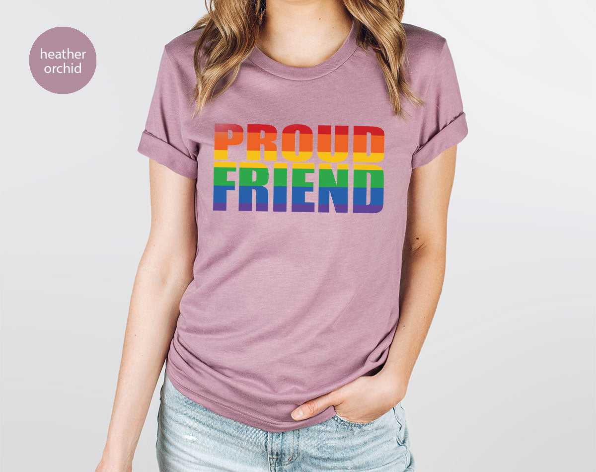 LGBT Friendship Shirt, Proud Friend T-Shirt, LGBT Gift Tee