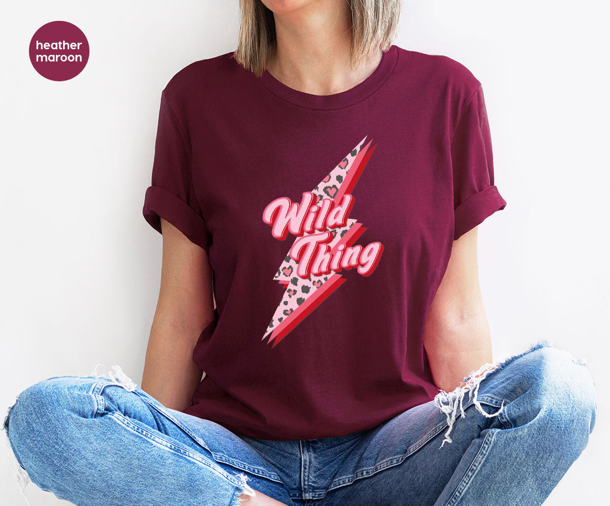 Wild Thing Shirt, Valentine's Day Shirt, Lover T-Shirt, Wild Lover Shirt