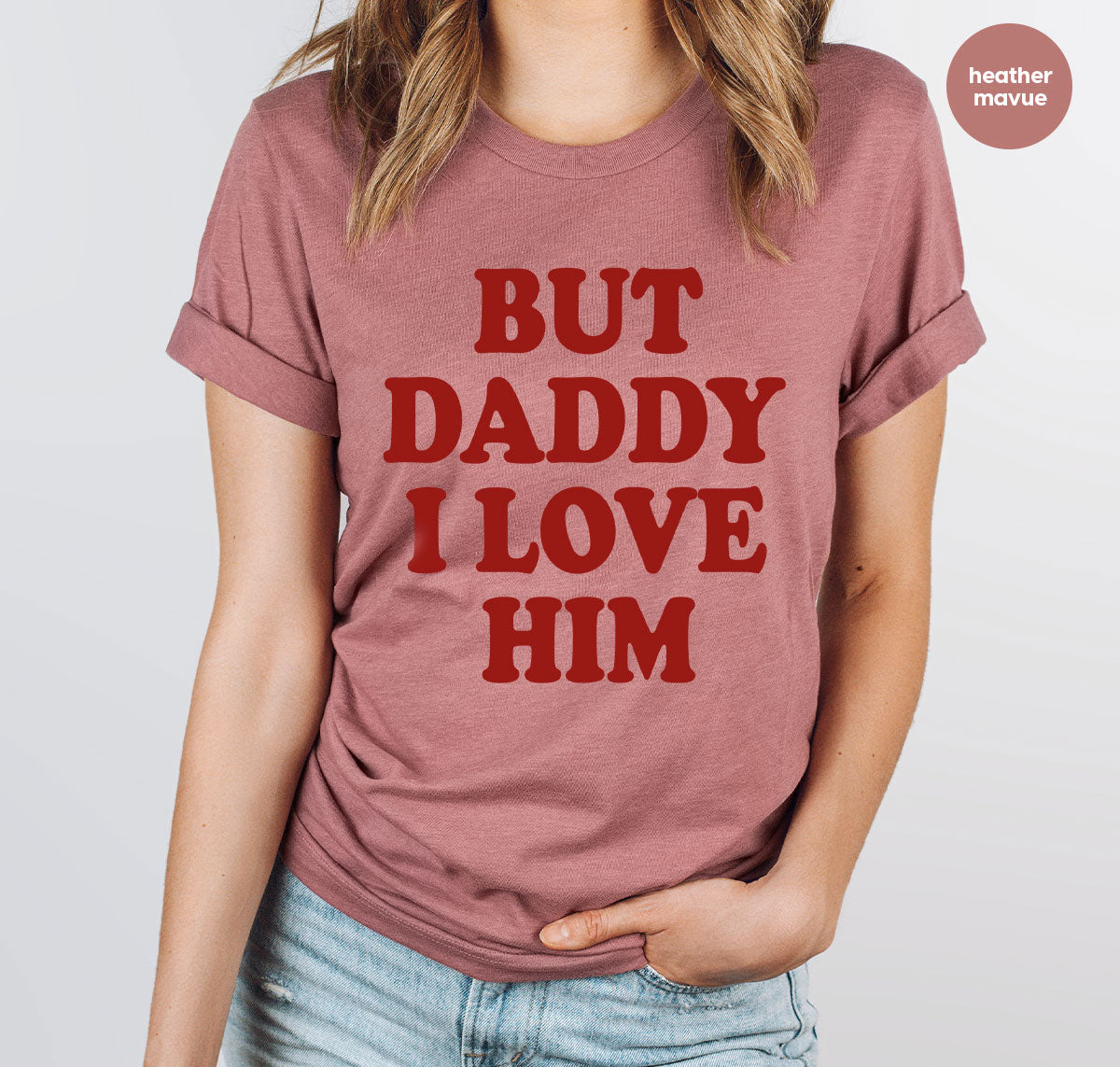 But Daddy I Love Him Shirt, Daddy Shirt, New Daddy T-Shirt, Gift For Daddy