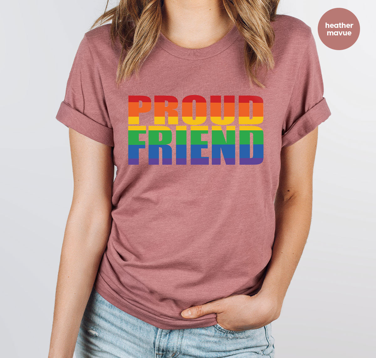 LGBT Friendship Shirt, Proud Friend T-Shirt, LGBT Gift Tee