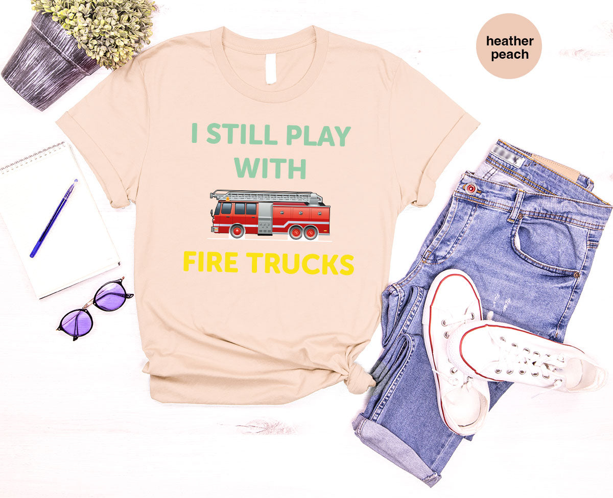 Fire Truck Shirt, Funny Fire Fighter T-Shirt, Fireman Tee