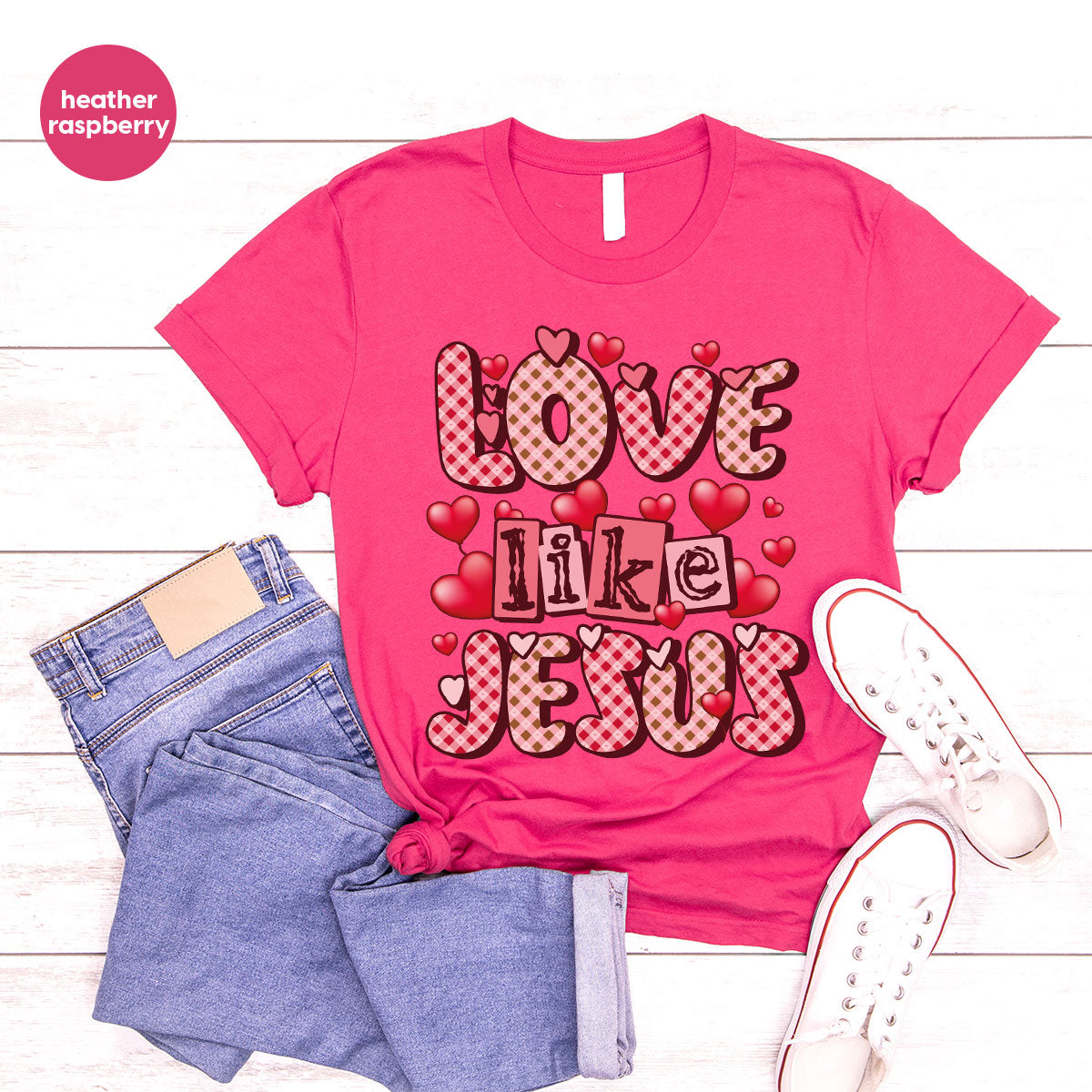 Love Like Jesus Shirt, Valentine's Day Shirt, Best Gift for Lovers