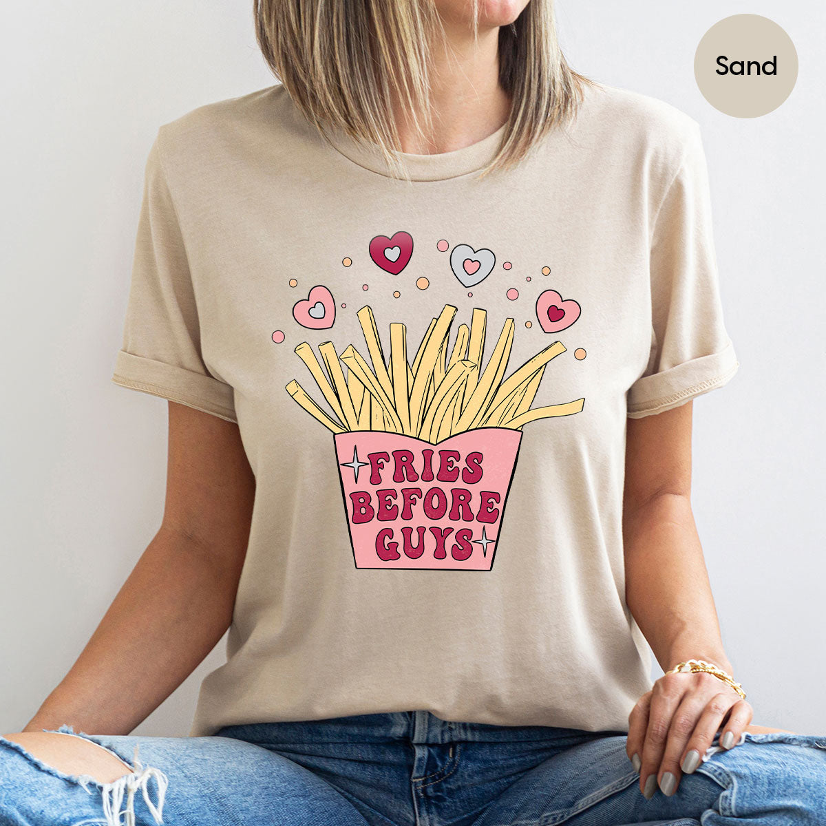 Fries Before Guys Shirt, Valentine's Day 2023 T-Shirt, Lover Shirt