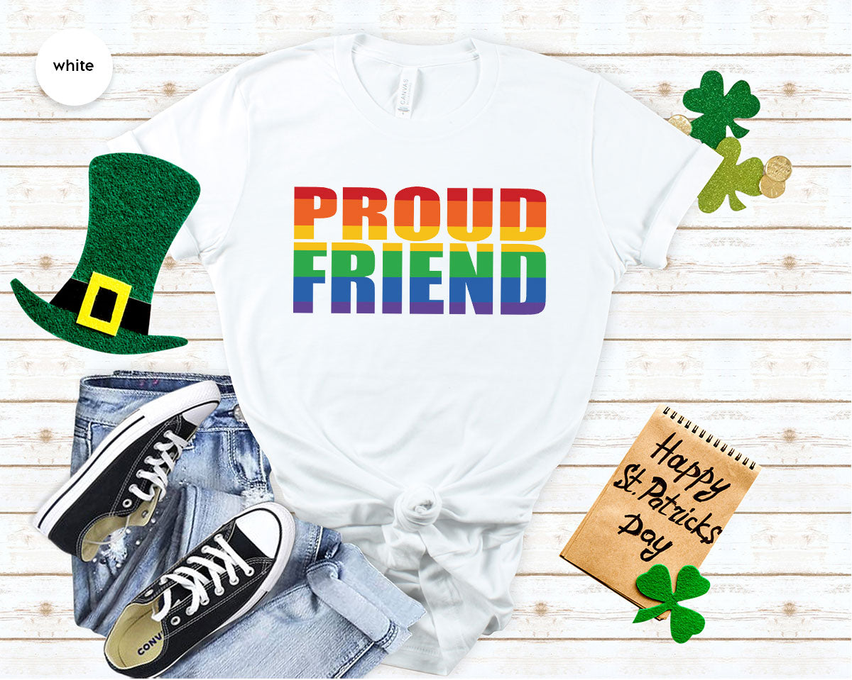 LGBT Friendship Shirt, Proud Friend T-Shirt, LGBT Gift Tee