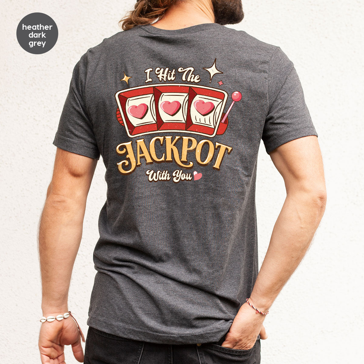 I Hit The Jackpot With You Shirt, Romantic Valentine's Day T-Shirt