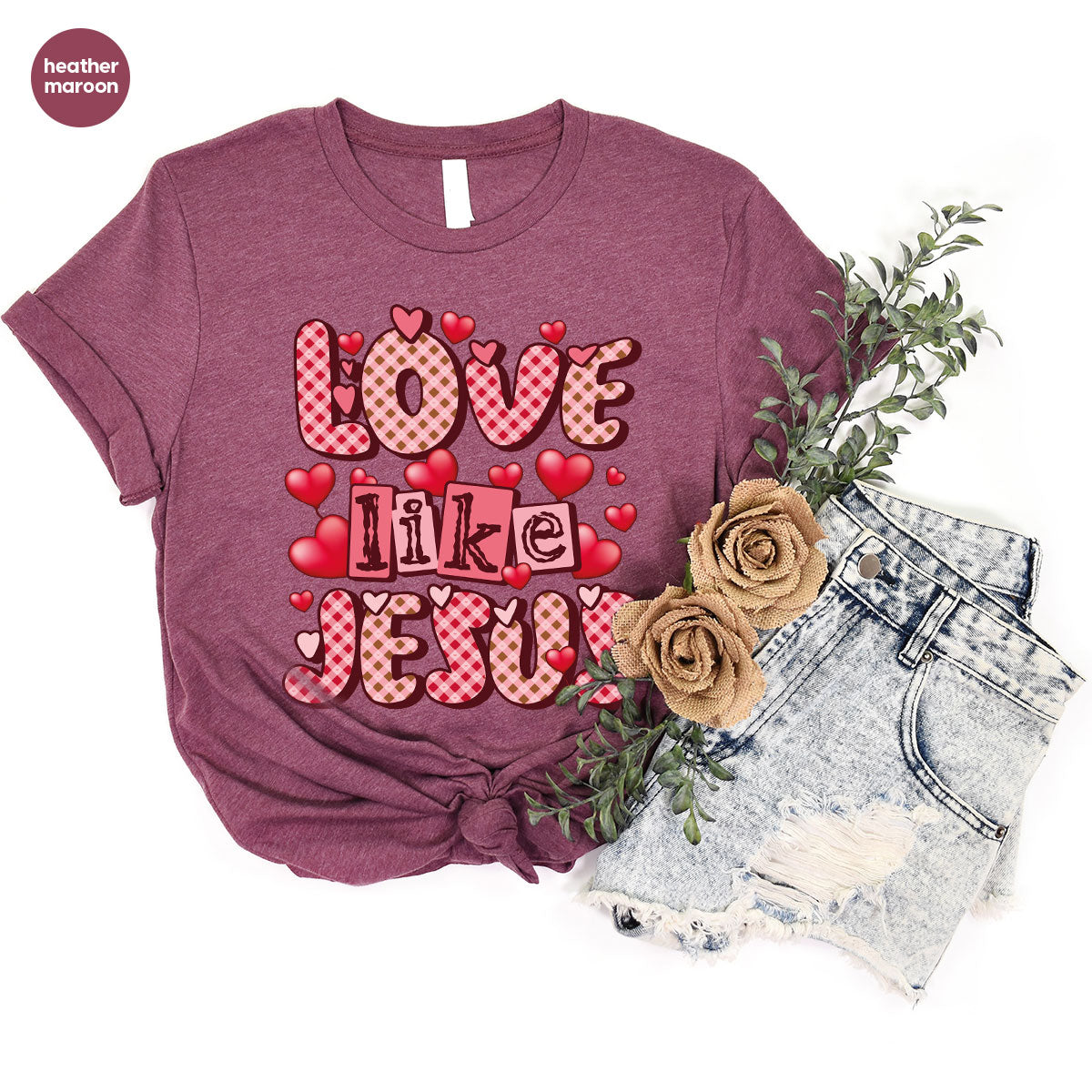 Love Like Jesus Shirt, Valentine's Day Shirt, Best Gift for Lovers