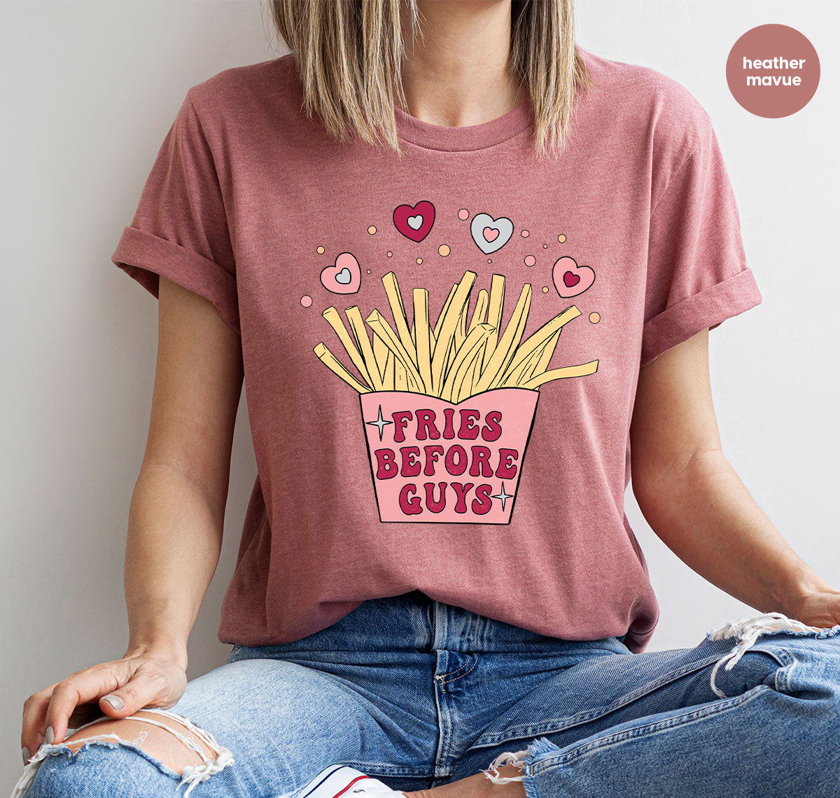 Fries Before Guys Shirt, Valentine's Day 2023 T-Shirt, Lover Shirt