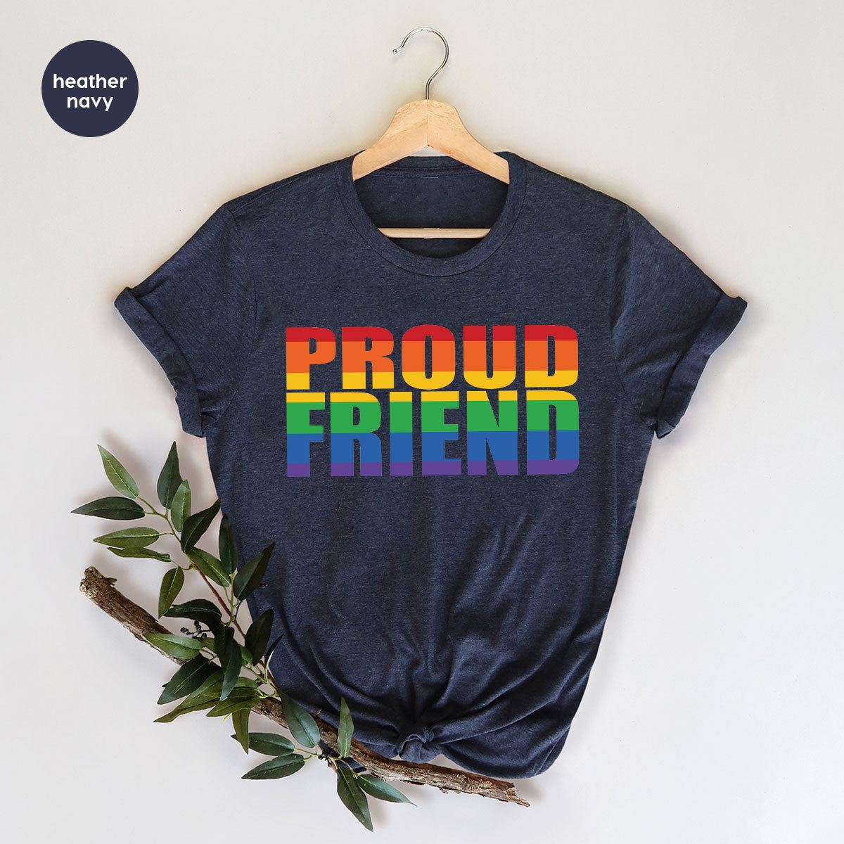 LGBT Friendship Shirt, Proud Friend T-Shirt, LGBT Gift Tee