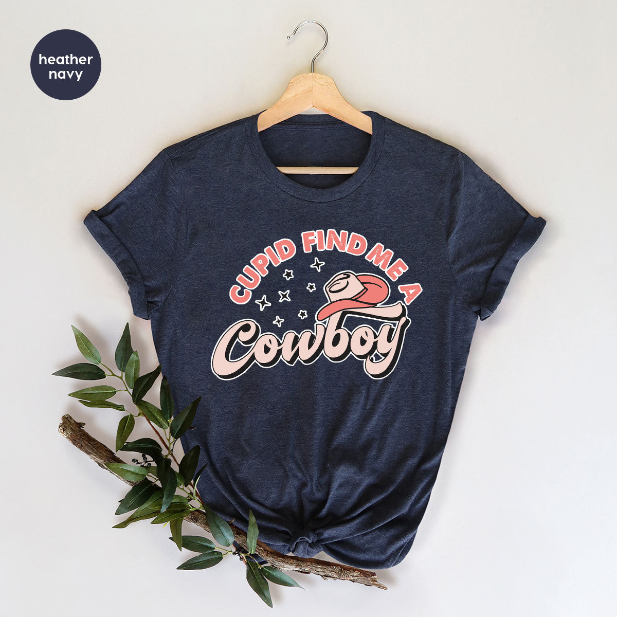 Cupid Find Me A Cowboy Shirt, Valentine Day Shirt, Cowboy Love T-Shirt