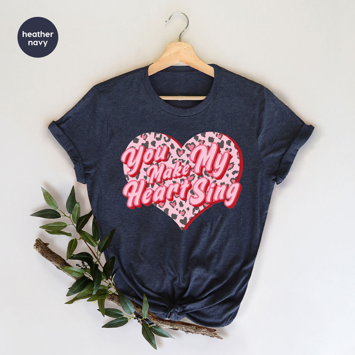 You Make My Heart Sing Shirt, Valentine's Day Romantic Gift