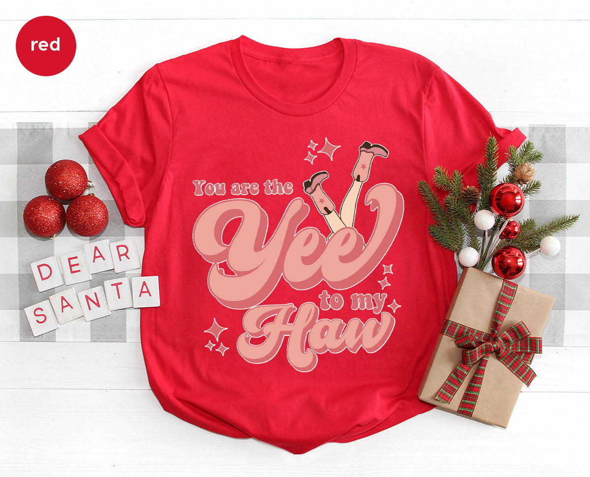 You Are The Yee To My Haw Shirt, Valentine's Day 2023 Special T-Shirt