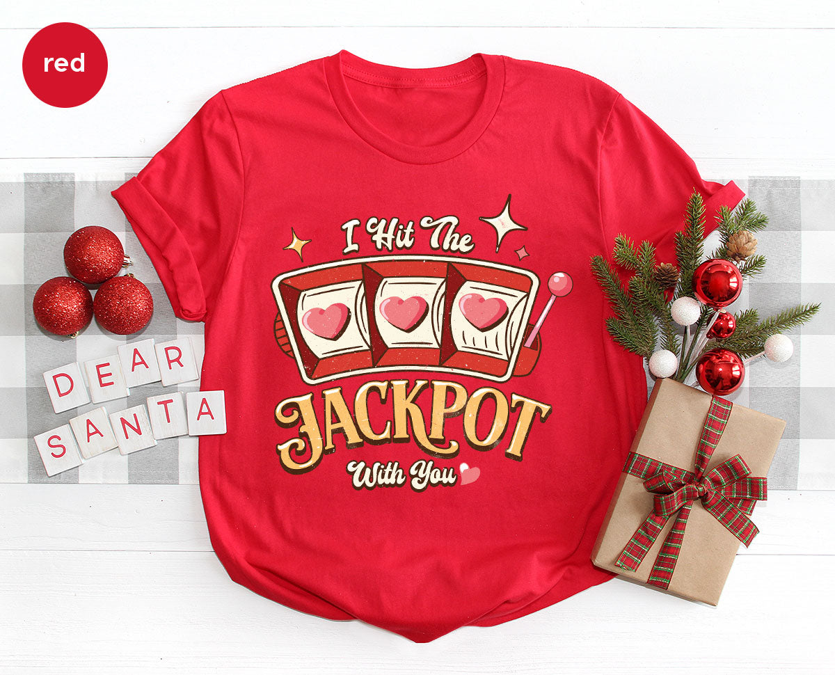 I Hit The Jackpot With You Shirt, Romantic Valentine's Day T-Shirt