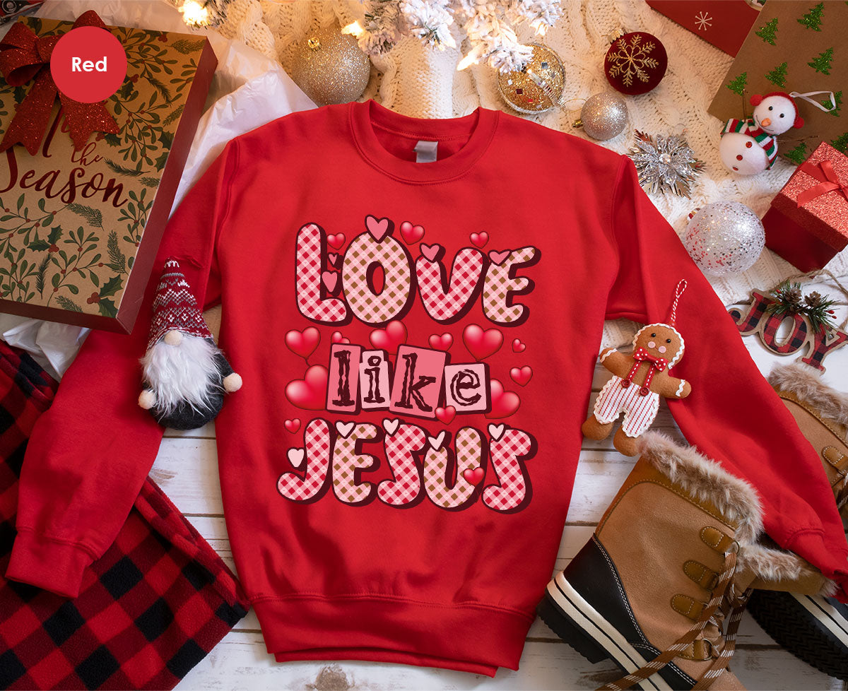 Love Like Jesus Shirt, Valentine's Day Shirt, Best Gift for Lovers