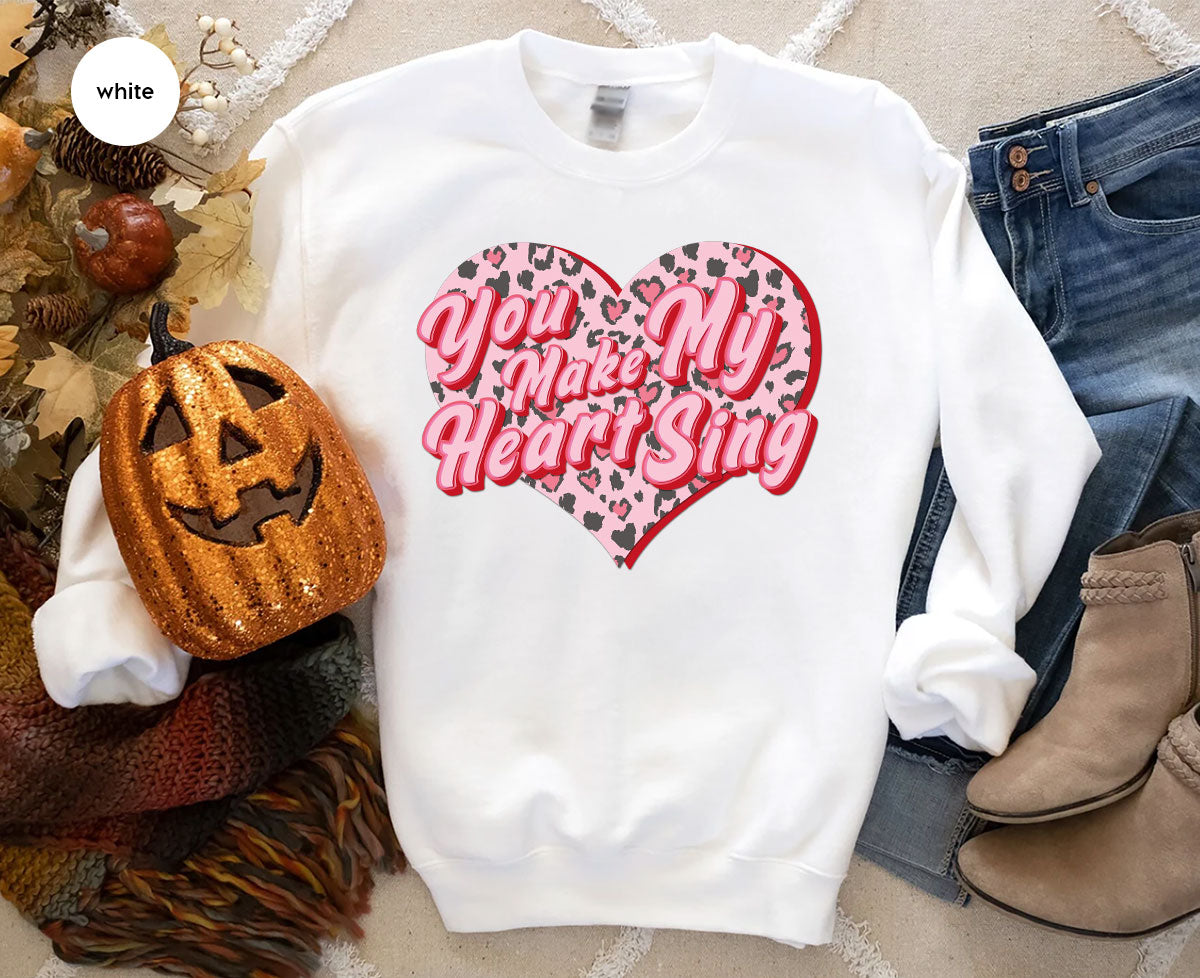 You Make My Heart Sing Shirt, Valentine's Day Romantic Gift