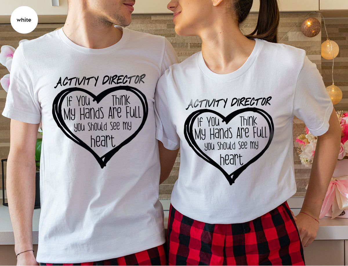 Activity Director Shirt, Love Shirt, Heart Shirt, Gift For Couples