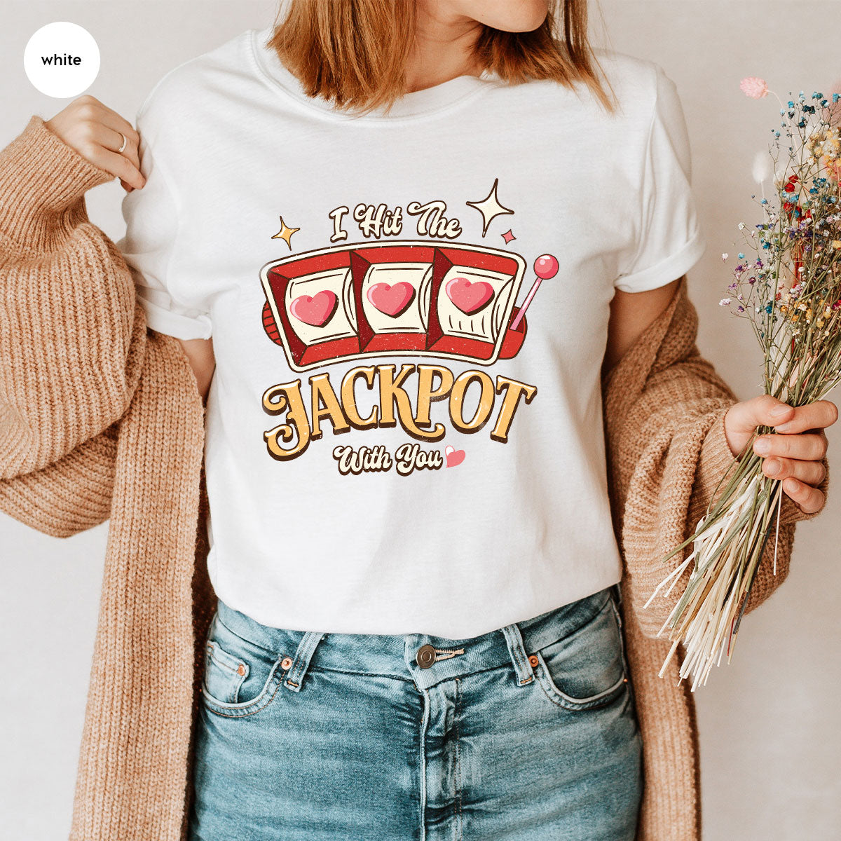 I Hit The Jackpot With You Shirt, Romantic Valentine's Day T-Shirt