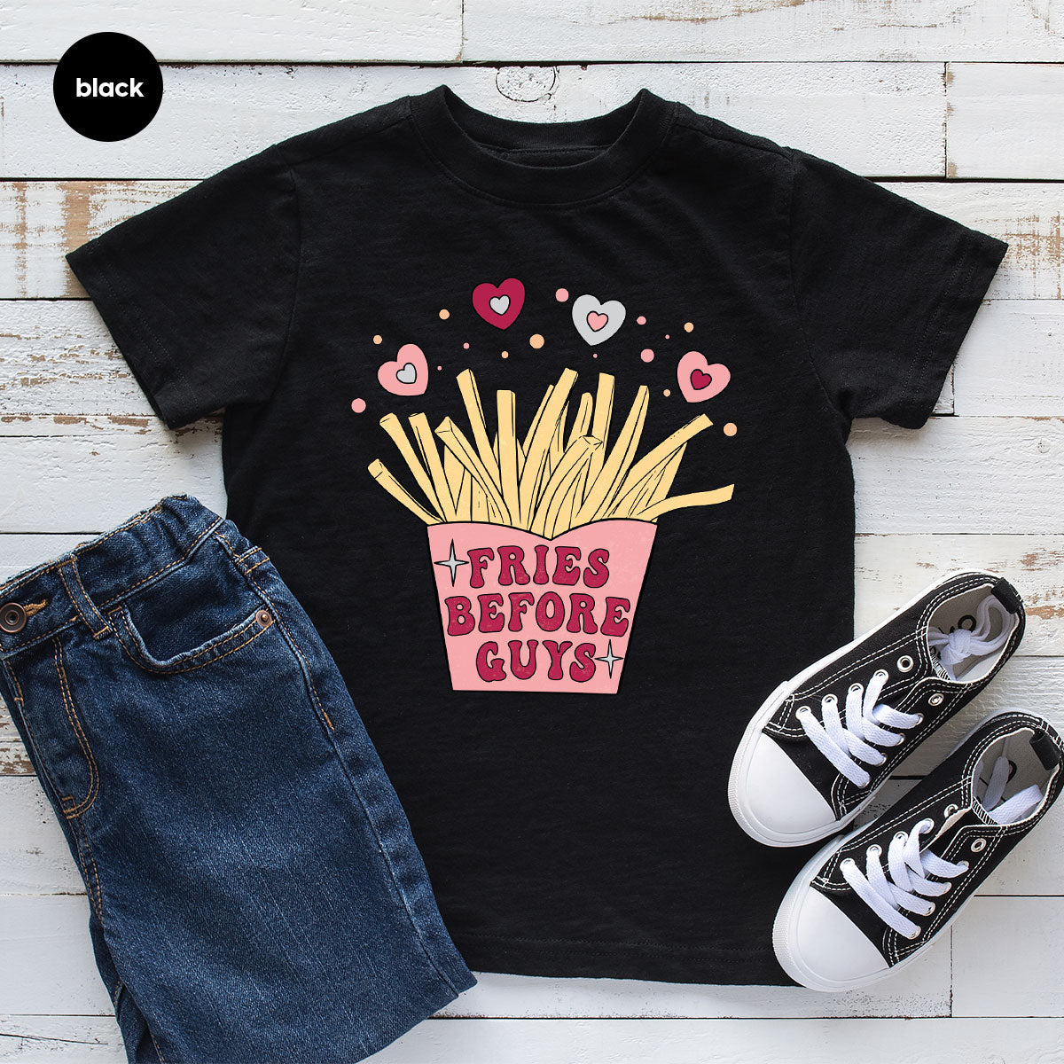 Fries Before Guys Shirt, Valentine's Day 2023 T-Shirt, Lover Shirt