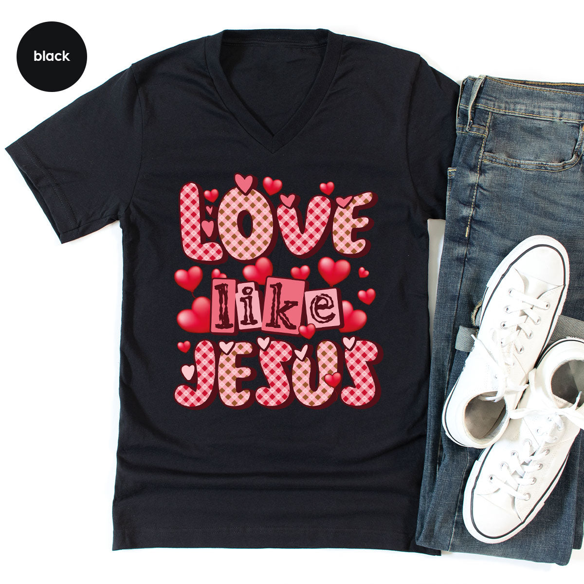 Love Like Jesus Shirt, Valentine's Day Shirt, Best Gift for Lovers