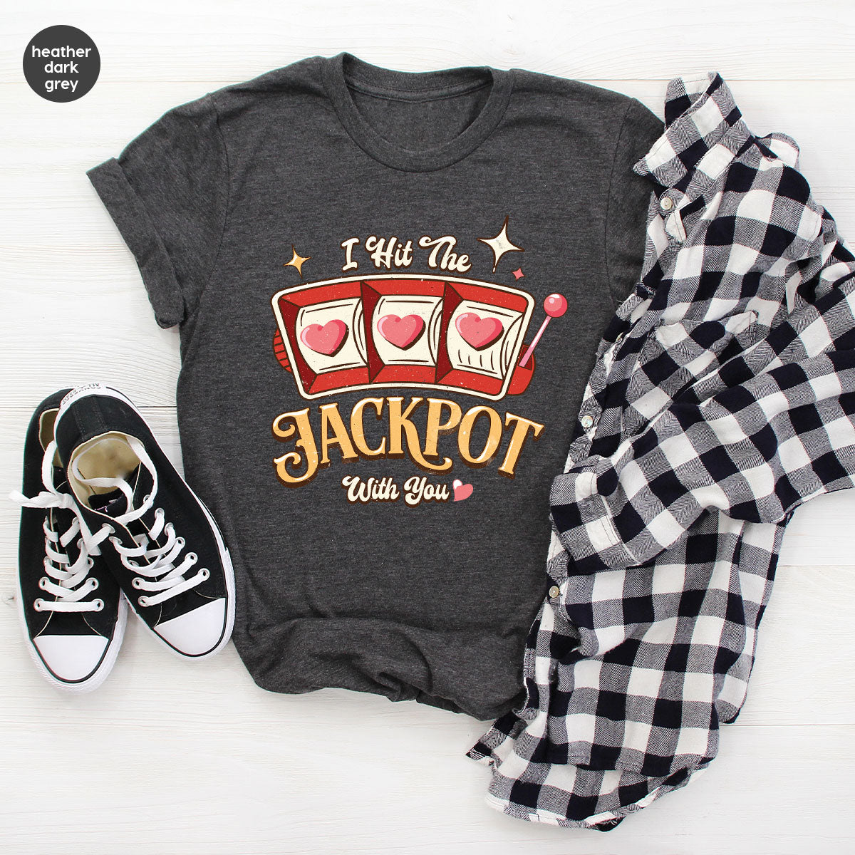 I Hit The Jackpot With You Shirt, Romantic Valentine's Day T-Shirt