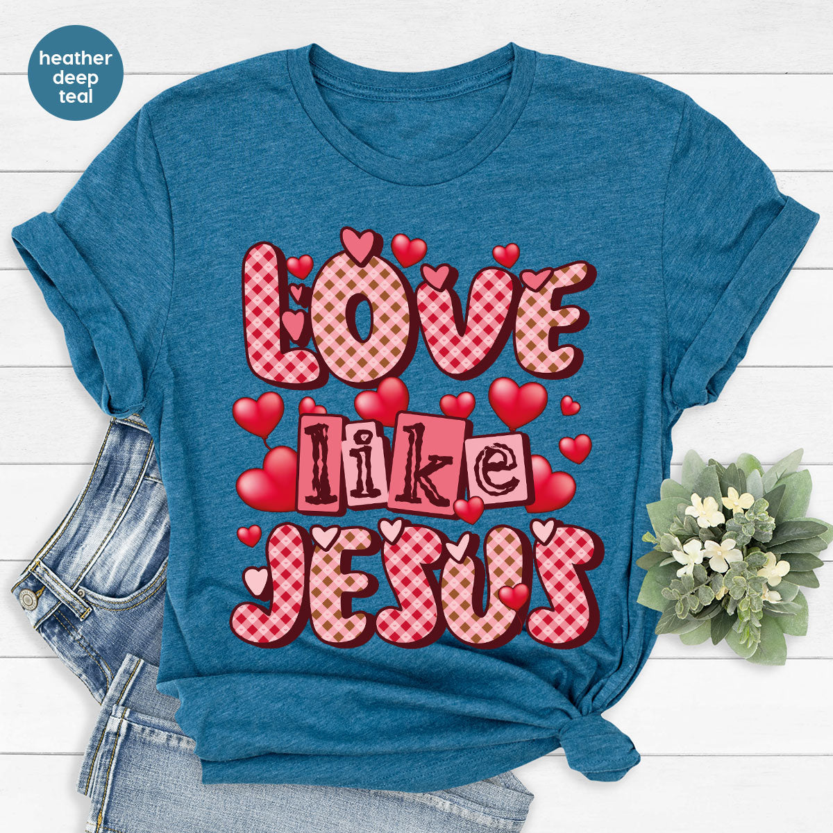 Love Like Jesus Shirt, Valentine's Day Shirt, Best Gift for Lovers