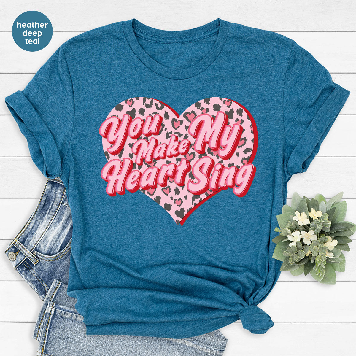 You Make My Heart Sing Shirt, Valentine's Day Romantic Gift