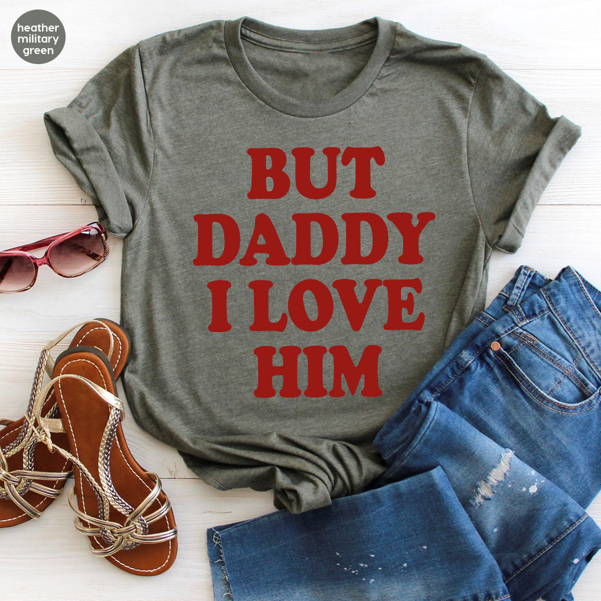 But Daddy I Love Him Shirt, Daddy Shirt, New Daddy T-Shirt, Gift For Daddy