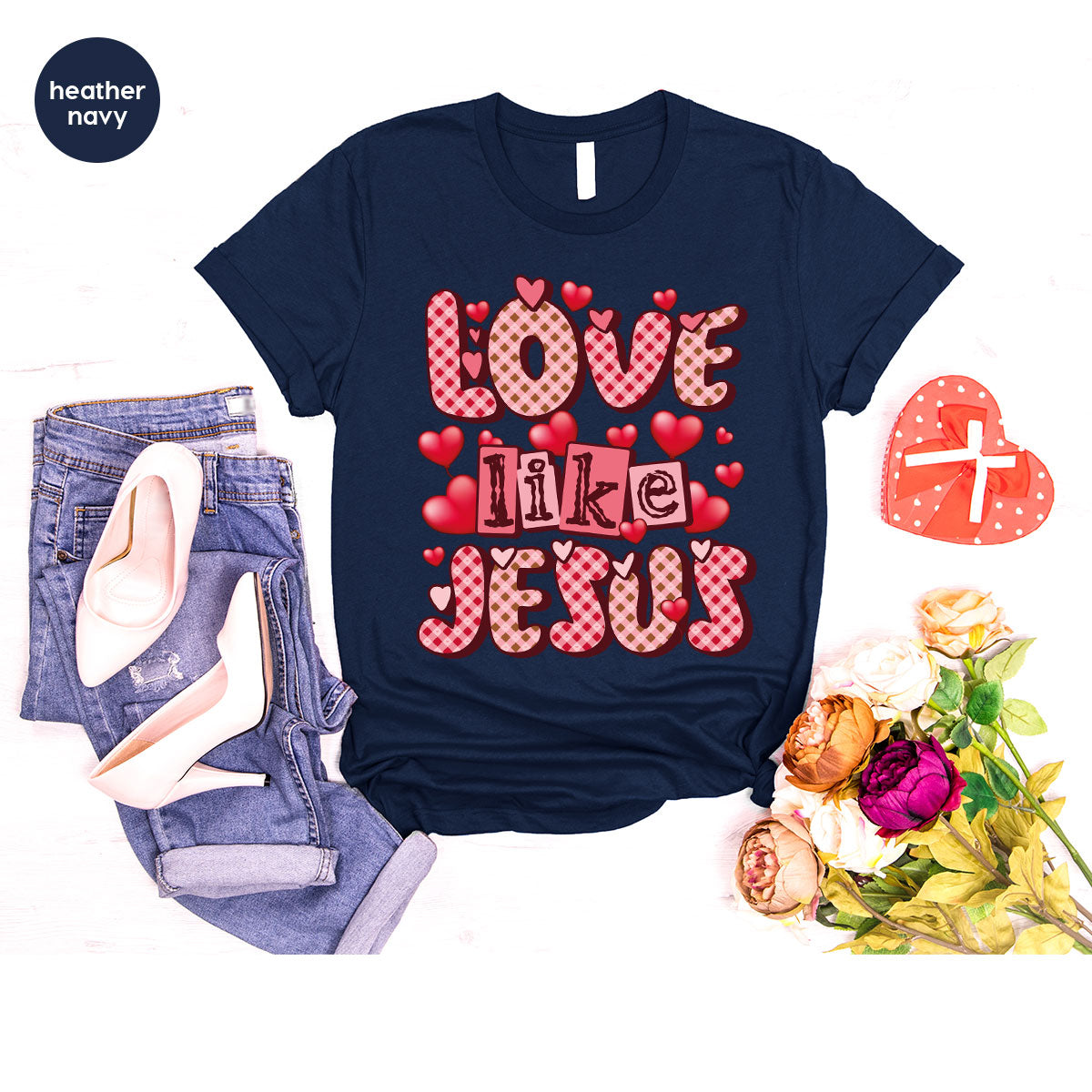 Love Like Jesus Shirt, Valentine's Day Shirt, Best Gift for Lovers