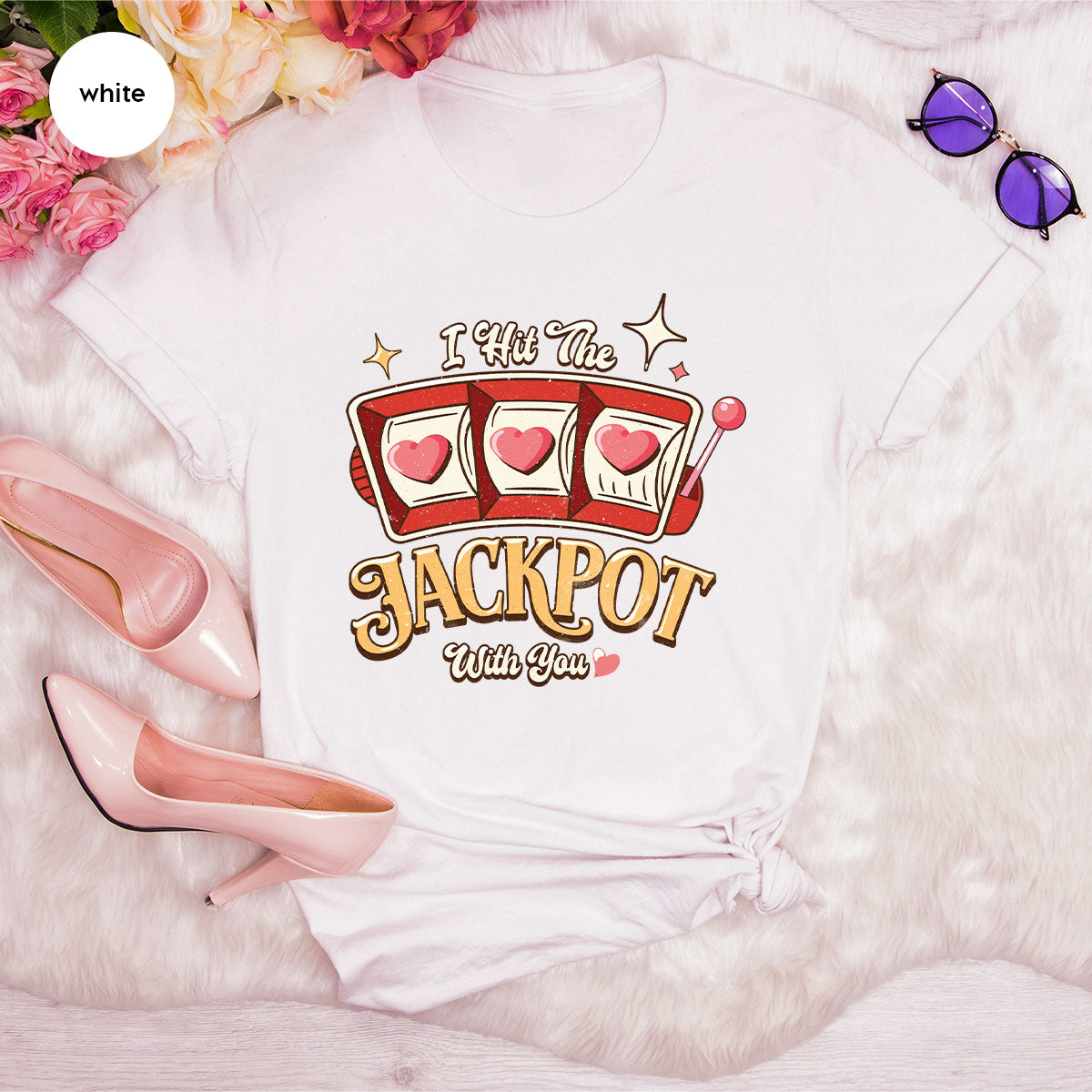 I Hit The Jackpot With You Shirt, Romantic Valentine's Day T-Shirt