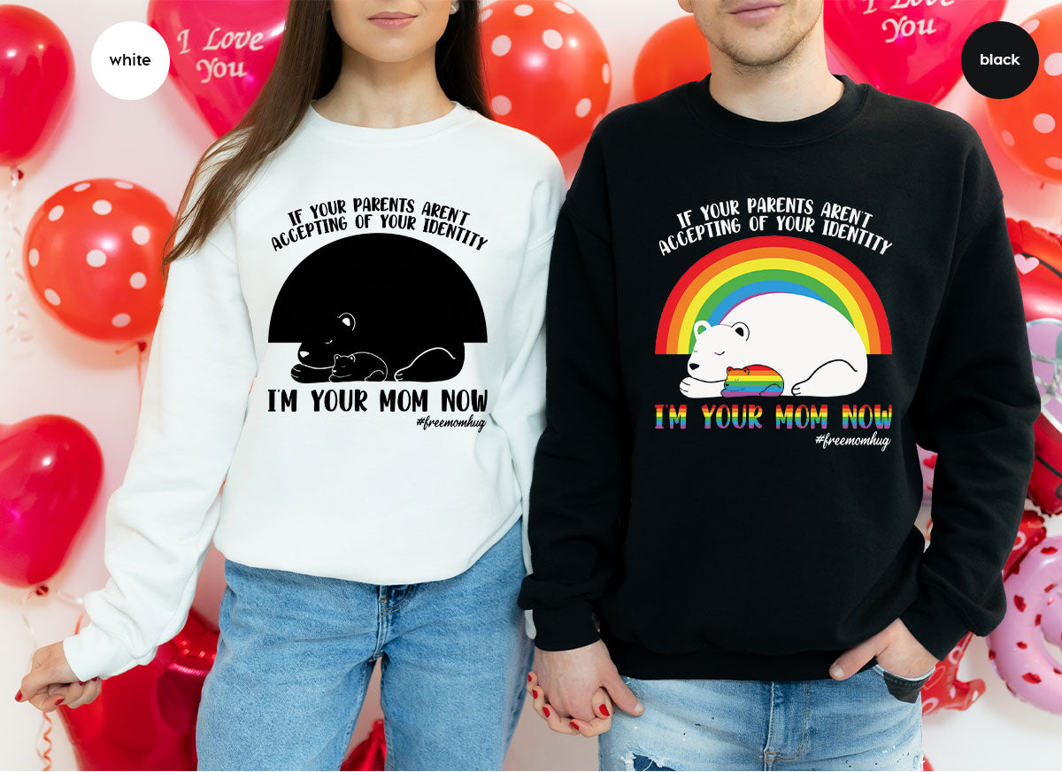 I'm Your Mom Now T-Shirt, Cute LGBT T-Shirt, LGBT Glory Tee