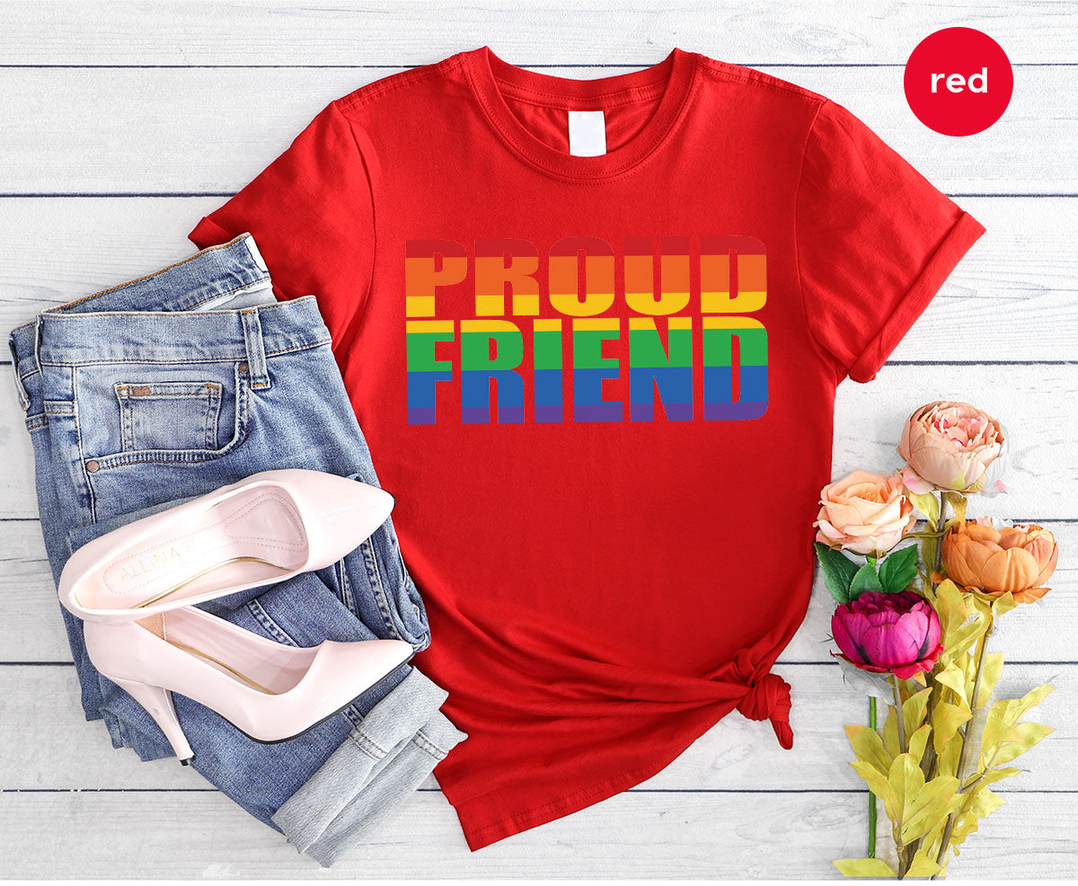 LGBT Friendship Shirt, Proud Friend T-Shirt, LGBT Gift Tee