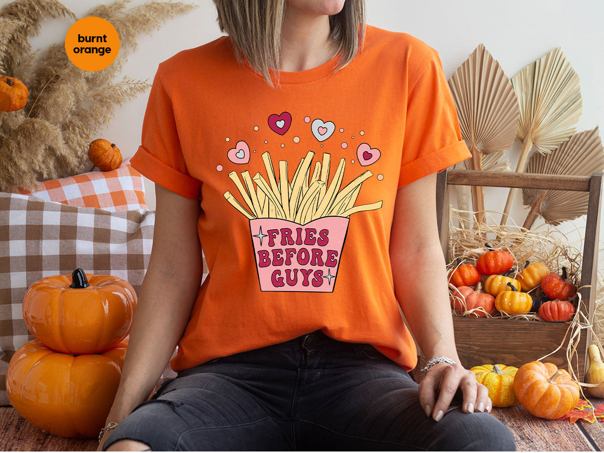 Fries Before Guys Shirt, Valentine's Day 2023 T-Shirt, Lover Shirt