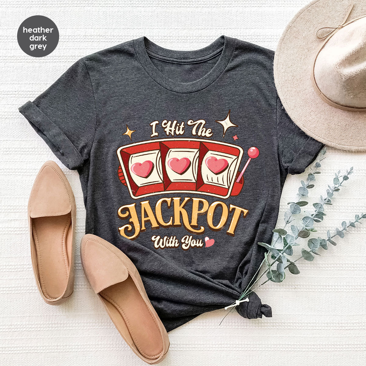 I Hit The Jackpot With You Shirt, Romantic Valentine's Day T-Shirt