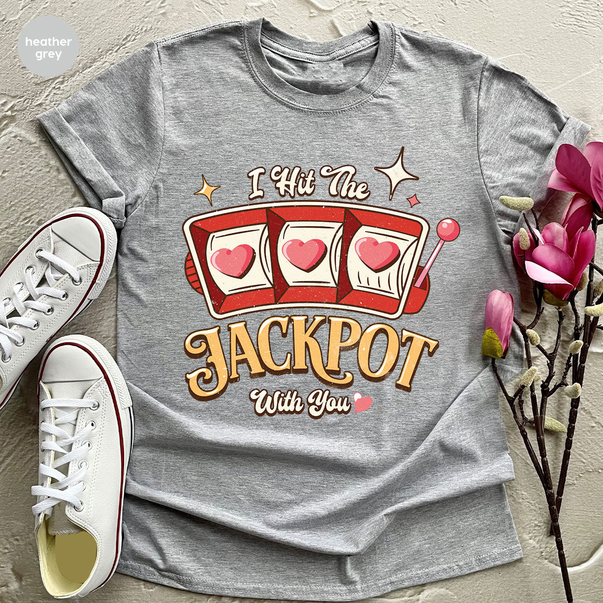 I Hit The Jackpot With You Shirt, Romantic Valentine's Day T-Shirt