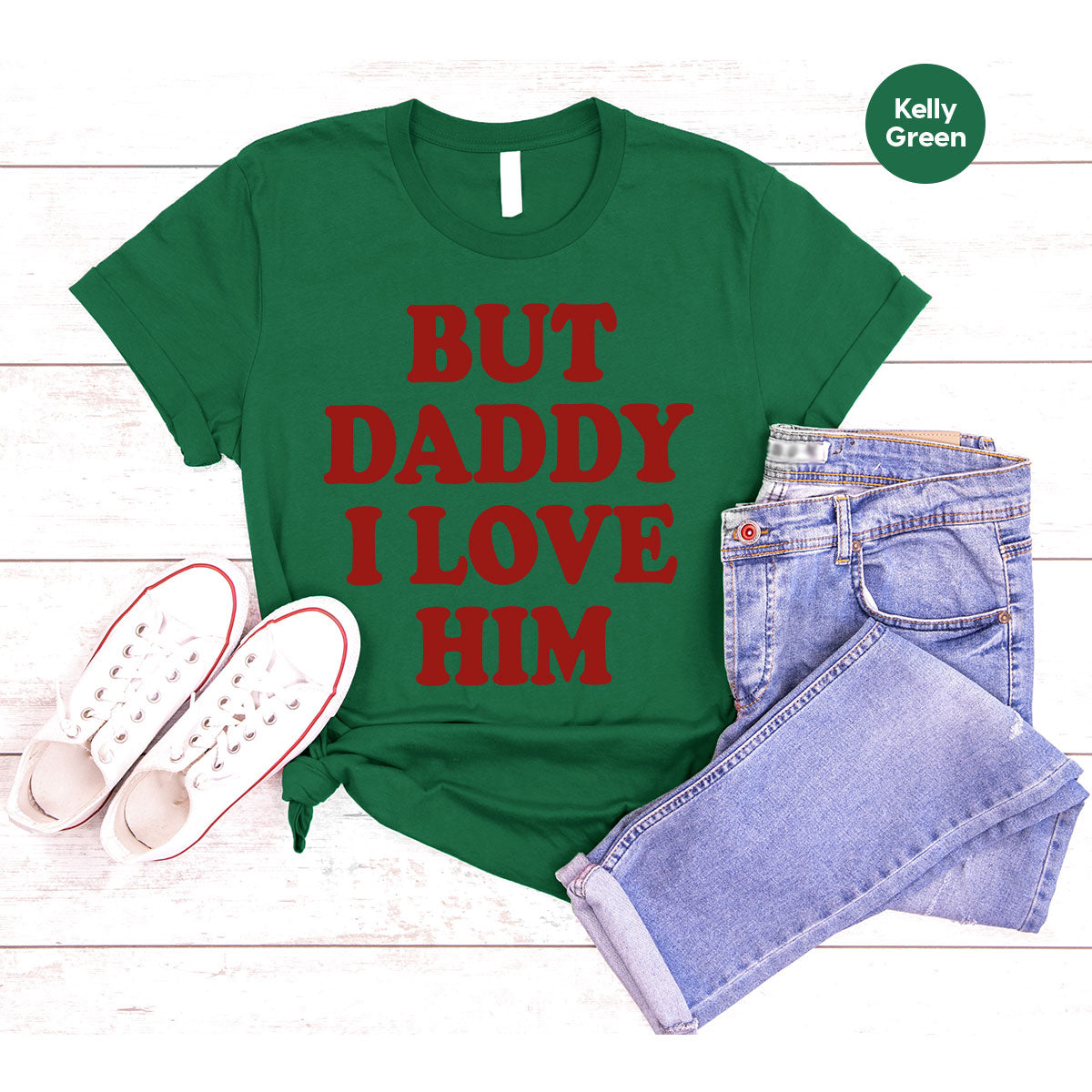 But Daddy I Love Him Shirt, Daddy Shirt, New Daddy T-Shirt, Gift For Daddy
