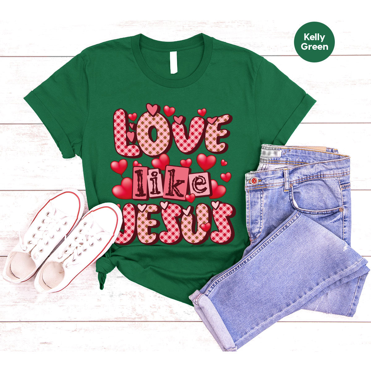 Love Like Jesus Shirt, Valentine's Day Shirt, Best Gift for Lovers