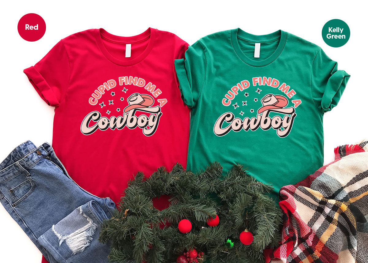 Cupid Find Me A Cowboy Shirt, Valentine Day Shirt, Cowboy Love T-Shirt