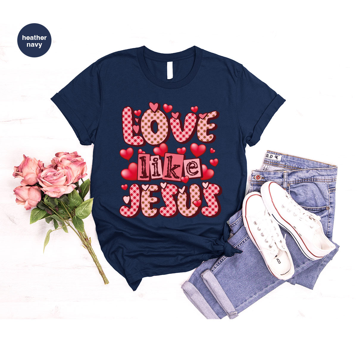 Love Like Jesus Shirt, Valentine's Day Shirt, Best Gift for Lovers