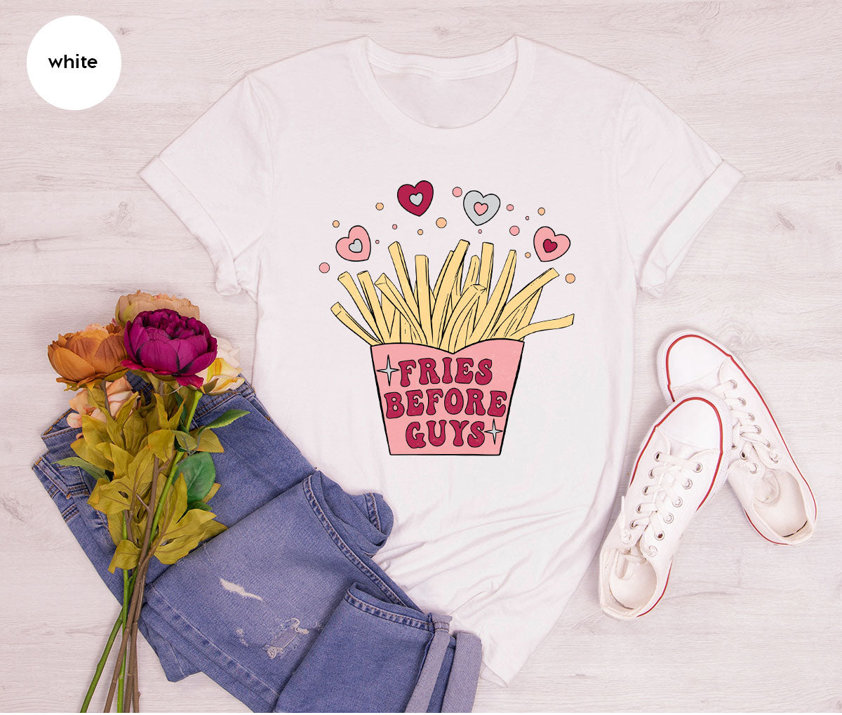 Fries Before Guys Shirt, Valentine's Day 2023 T-Shirt, Lover Shirt