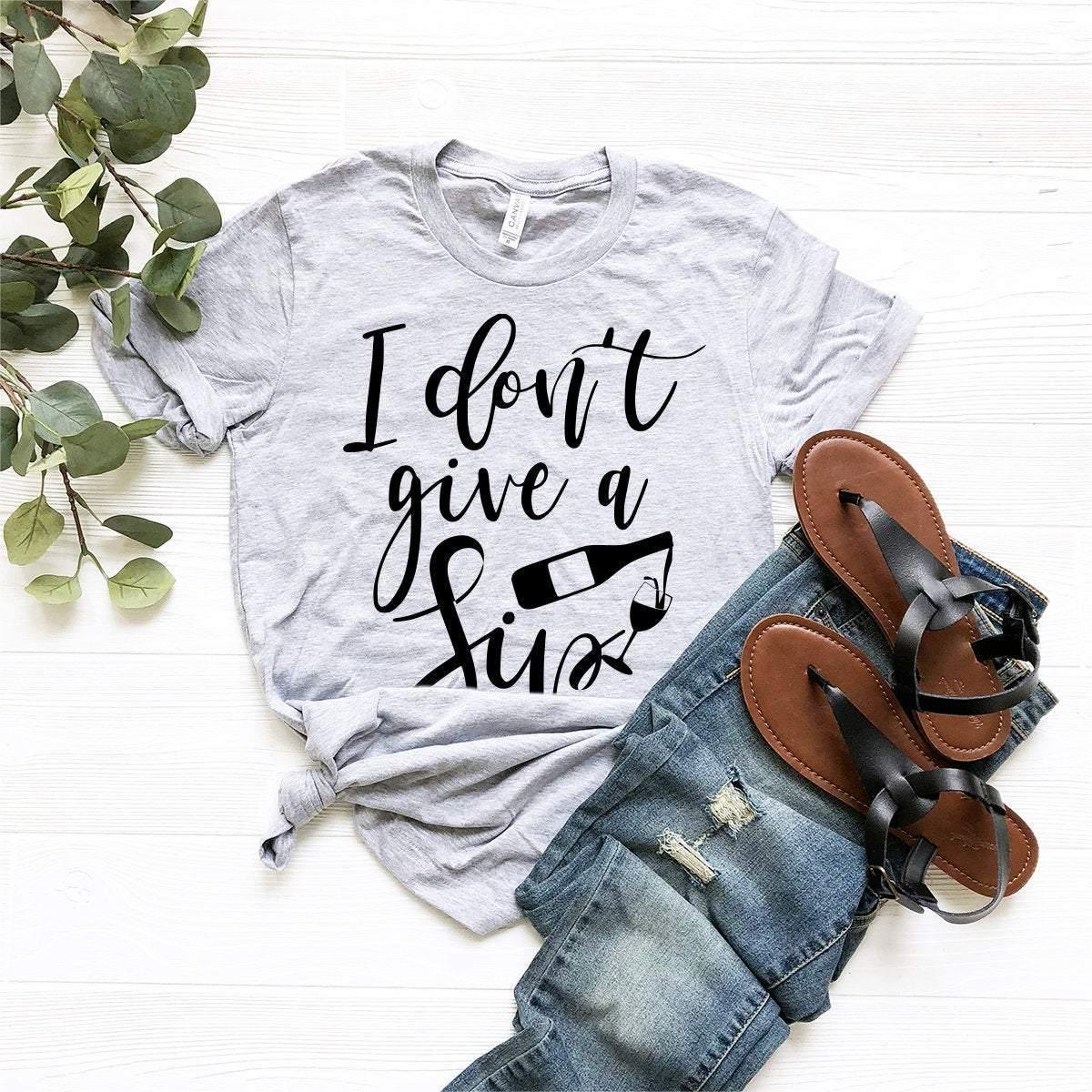 I Don't Give A Sip Shirt, Wine Shirt, Wine Lover Shirt, Wine Tee, Funny Wine Shirt, Drinking Shirt,Wine Tshirt - Fastdeliverytees.com