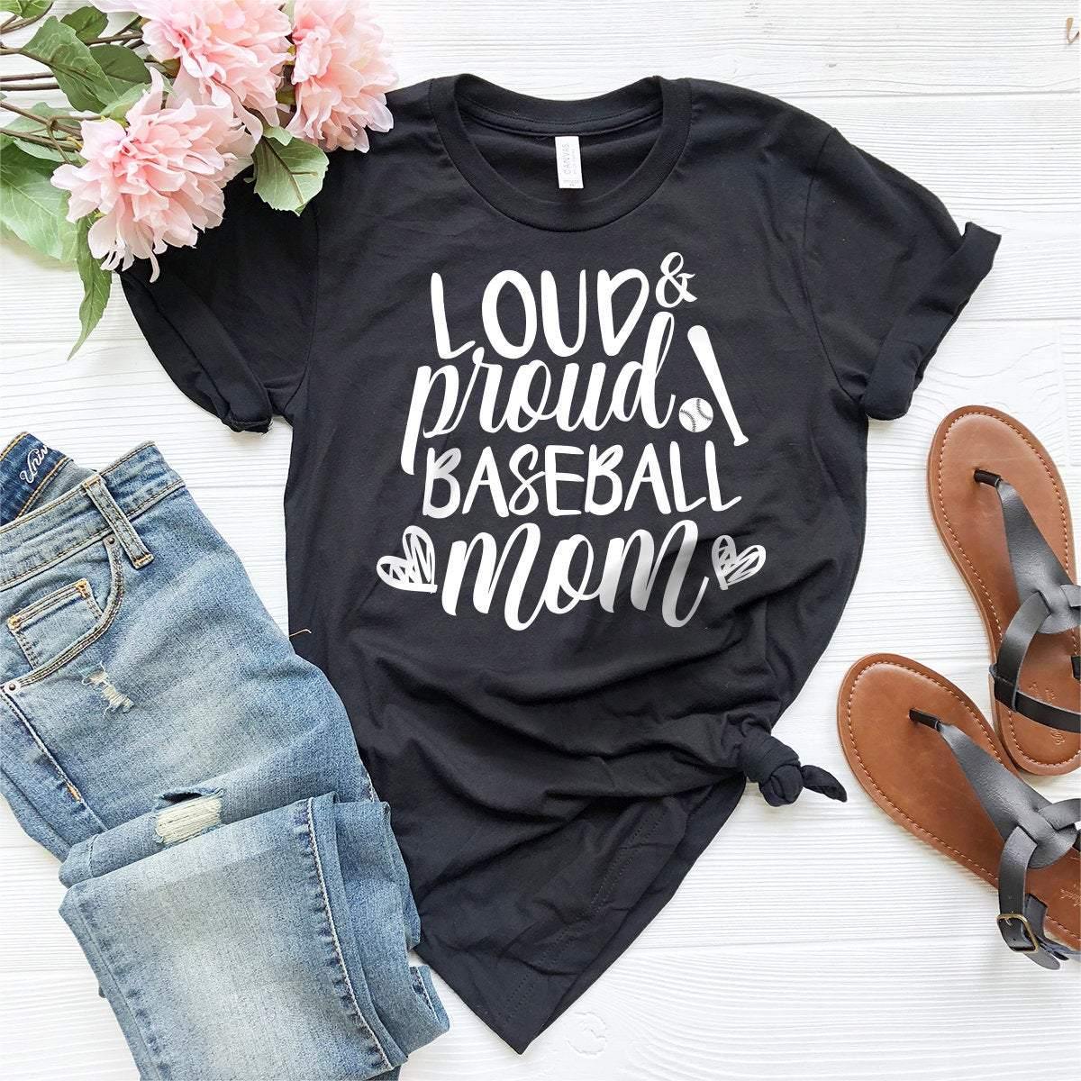 Baseball Mom Tshirt, Loud And Proud Baseball Mom Tee, Baseball Mom Life Shirt, Baseball Game Day Tee, Softball Mom Shirt, Baseball Mom Shirt - Fastdeliverytees.com