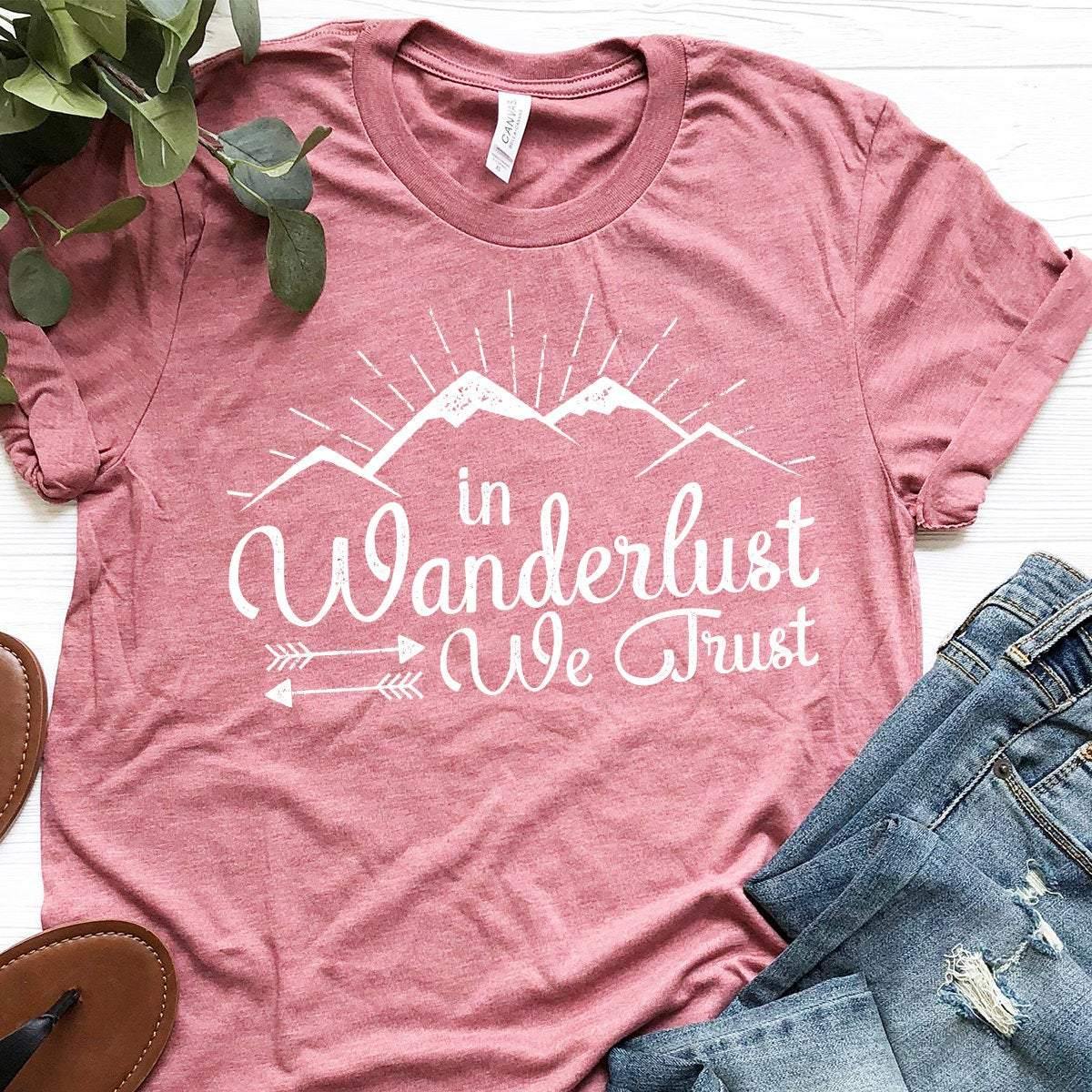 In Wanderlust We Trust Shirt,Camping Shirt,Hiking Shirt,Mountain Shirt,Climbing Shirt - Fastdeliverytees.com