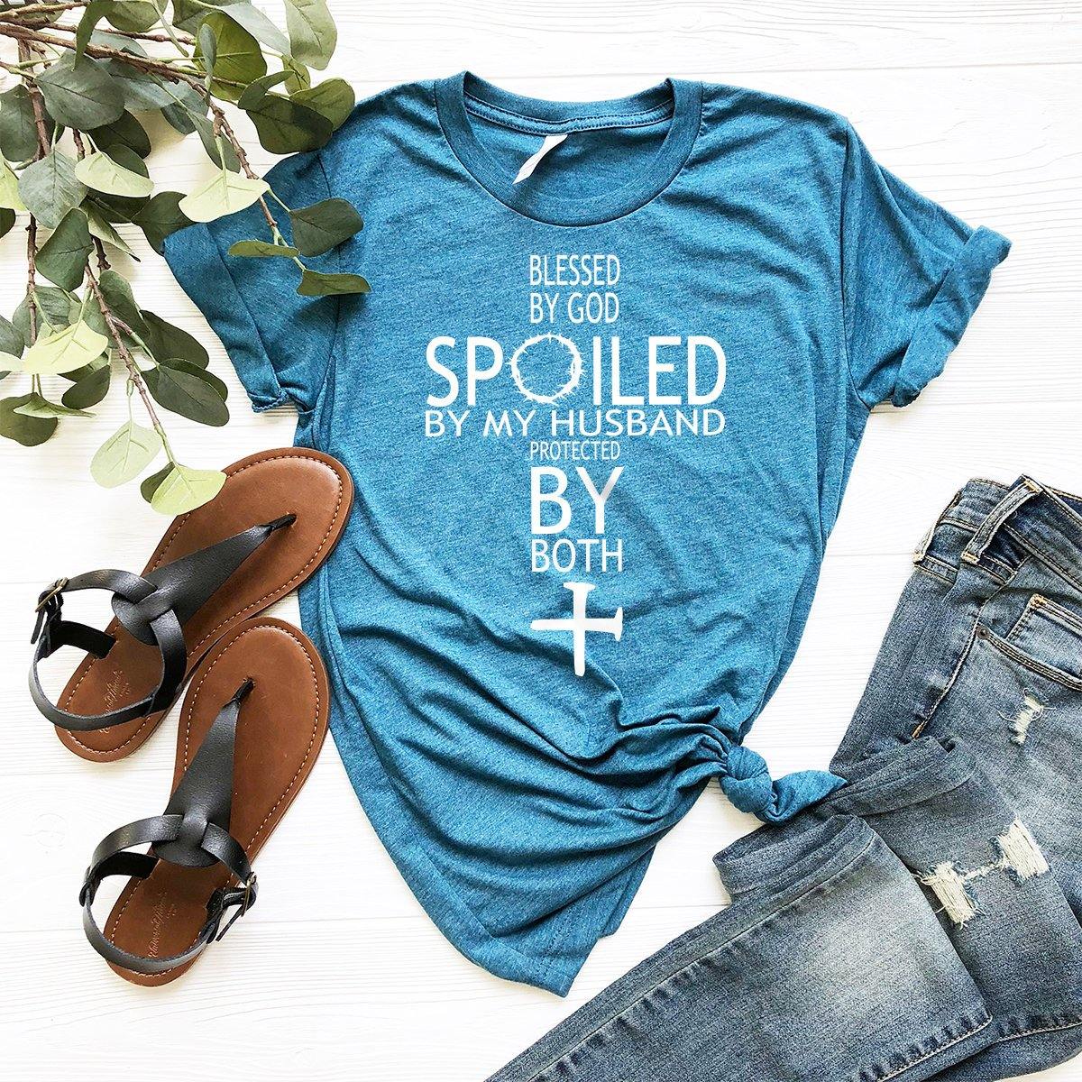 Blessed By God Spoiled By My Husband Protected By Both Shirt, Gift  For Wife, Faith Shirt , Blessed Shirt, Jesus, Bible, Cross - Fastdeliverytees.com