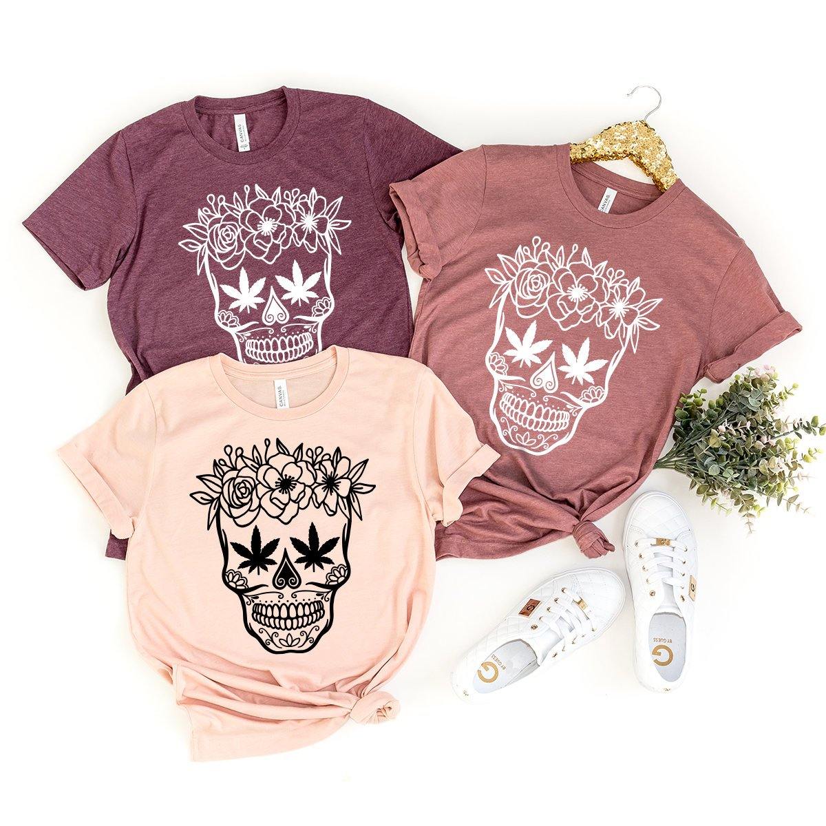 Day Of The Dead Fashion, Cannabis Skull Shirt, Sugar Skull Flower Shirt, Floral Skull Shirt, Weed Skull Shirt, Stoner Girl Shirt, 420 Shirt - Fastdeliverytees.com