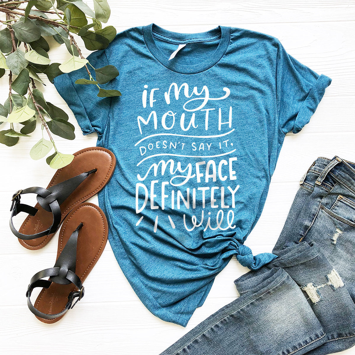 Funny Sarcastic Shirt, Sarcastic Quote Shirt, Funny Saying Shirt, Funny Quotes Shirt, If My Mouth Doesn't Say It My Face Definitely Will Tee - Fastdeliverytees.com
