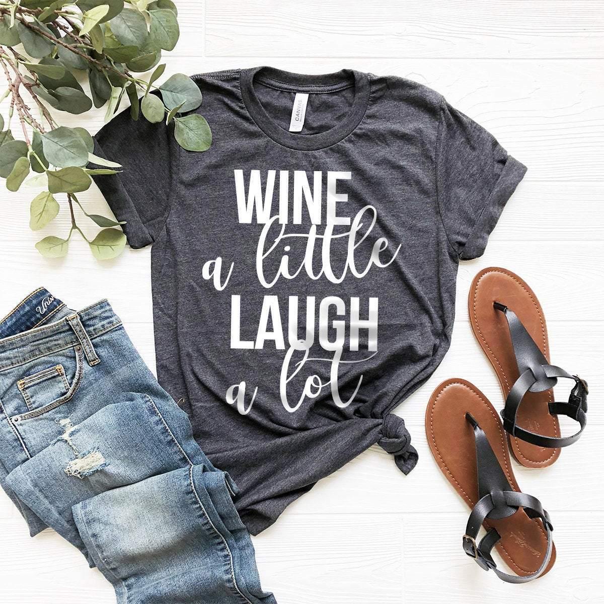 Wine A Little Laugh A Lot  Shirt,Wine Shirt,Wine Lover Shirt,Wine Tee,Funny Wine Shirt,Drinking Shirt,Gift For Wine Lover - Fastdeliverytees.com