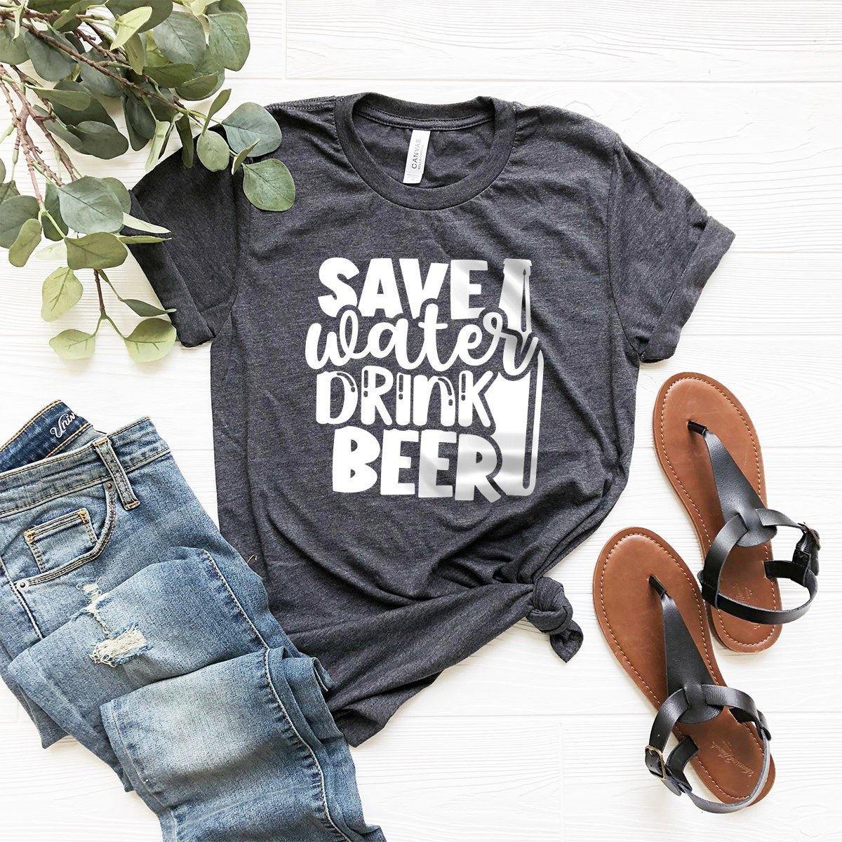 Save Water Drink Beer T-Shirt, Beer Lover Shirt, Funny Beer Shirt, Alcoholic Shirt, Funny Party Shirt, Drinking Party Shirt, Beer Tshirt - Fastdeliverytees.com