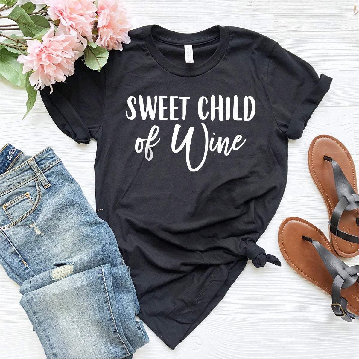 Wine T-Shirt, Wine Lover Shirt, Wine Tee, Funny Wine T Shirt, Drinking Tee, Gift For Wine Lover, Sweet Child Of Wine Shirt, Drink Wine Shirt - Fastdeliverytees.com