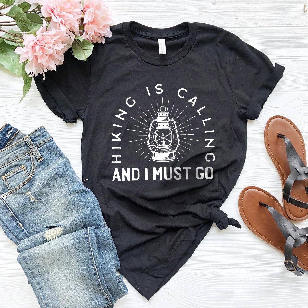 Hiking Shirt, Hiker Shirt, Camping Shirt, Adventure Shirt, Climbing Shirt, Hiking Is Calling And I Must Go Shirt, Wanderlust Shirt - Fastdeliverytees.com